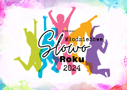 MŁODZIEŻOWE SŁOWO ROKU 2024 - gazetka