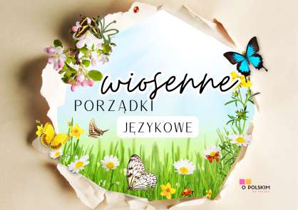 Wiosenne porządki językowe