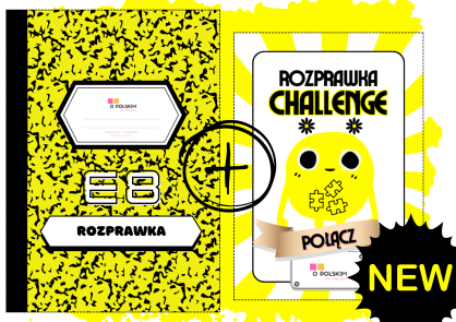 ZESZYT ROZPRAWKOWY + ROZPRAWKA CHALLENGE